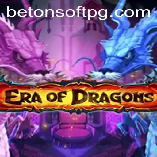EraOfDragons: An Epic Adventure with Betonsoft