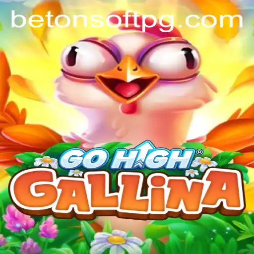 Unleashing Adventure in GoHighGallina: A Modern Twist with Betonsoft